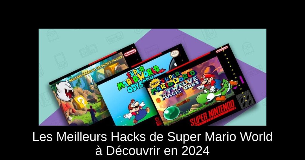 Les Meilleurs Hacks de Super Mario World à Découvrir en 2024