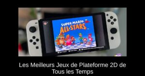 Les Meilleurs Jeux de Plateforme 2D de Tous les Temps