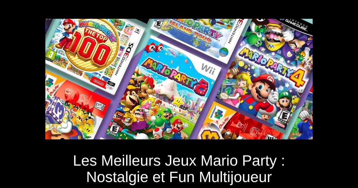 Les Meilleurs Jeux Mario Party : Nostalgie et Fun Multijoueur