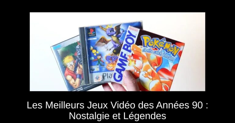 Les Meilleurs Jeux Vidéo des Années 90 : Nostalgie et Légendes