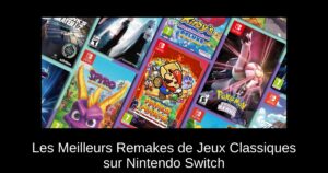 Les Meilleurs Remakes de Jeux Classiques sur Nintendo Switch