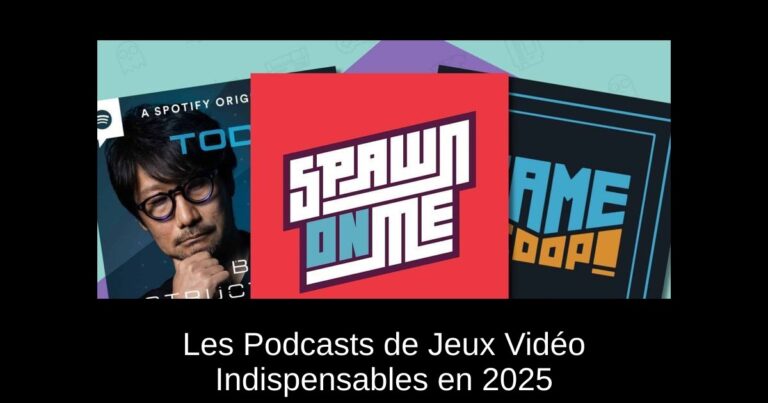 Les Podcasts de Jeux Vidéo Indispensables en 2025