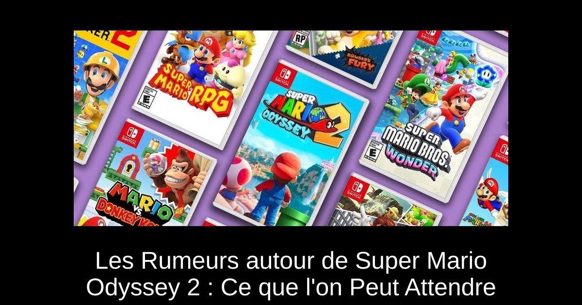 Les Rumeurs autour de Super Mario Odyssey 2 : Ce que l'on Peut Attendre