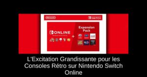 L'Excitation Grandissante pour les Consoles Rétro sur Nintendo Switch Online