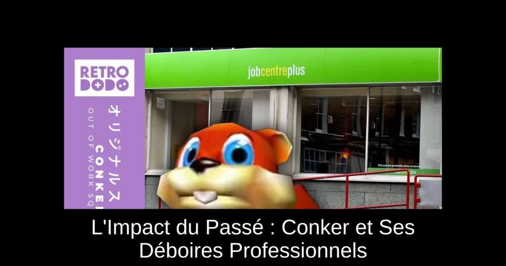 L’Impact du Passé : Conker et Ses Déboires Professionnels