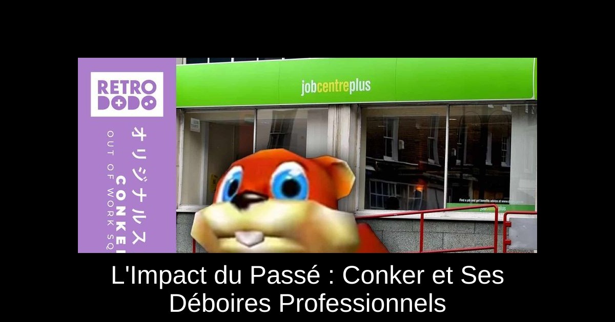L'Impact du Passé : Conker et Ses Déboires Professionnels
