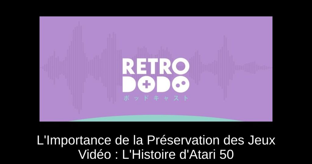 L&rsquo;Importance de la Préservation des Jeux Vidéo : L&rsquo;Histoire d&rsquo;Atari 50
