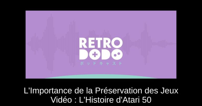L'Importance de la Préservation des Jeux Vidéo : L'Histoire d'Atari 50