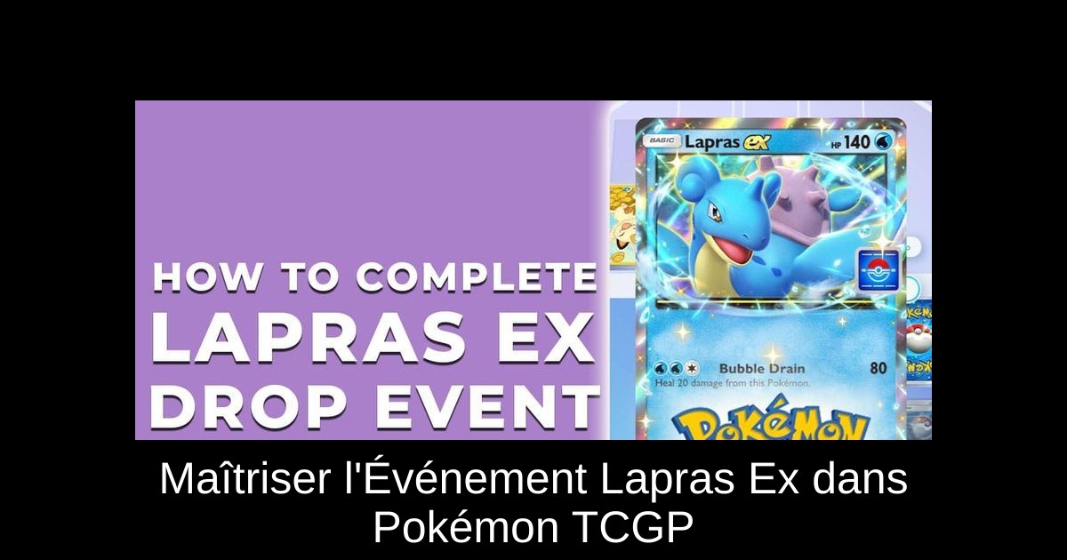 Maîtriser l'Événement Lapras Ex dans Pokémon TCGP