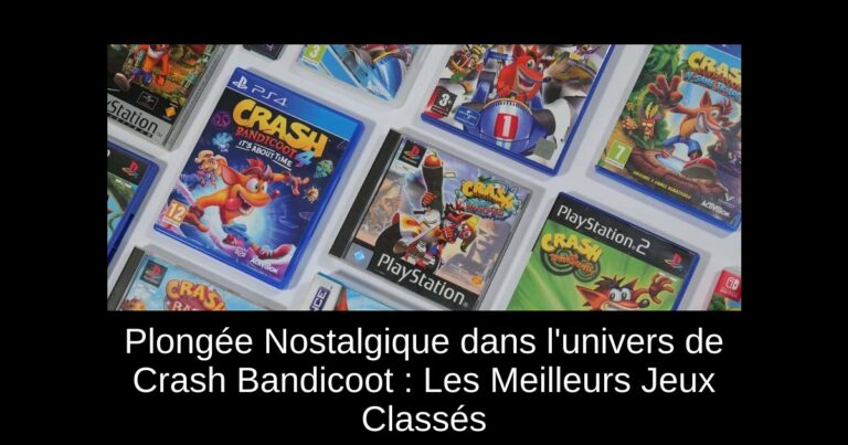 Plongée Nostalgique dans l'univers de Crash Bandicoot : Les Meilleurs Jeux Classés