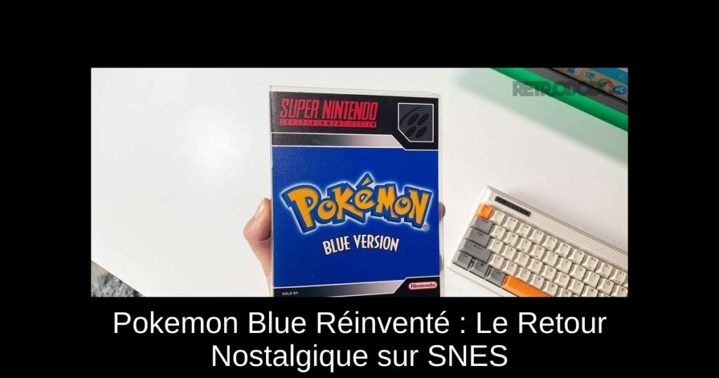 Pokemon Blue Réinventé : Le Retour Nostalgique sur SNES