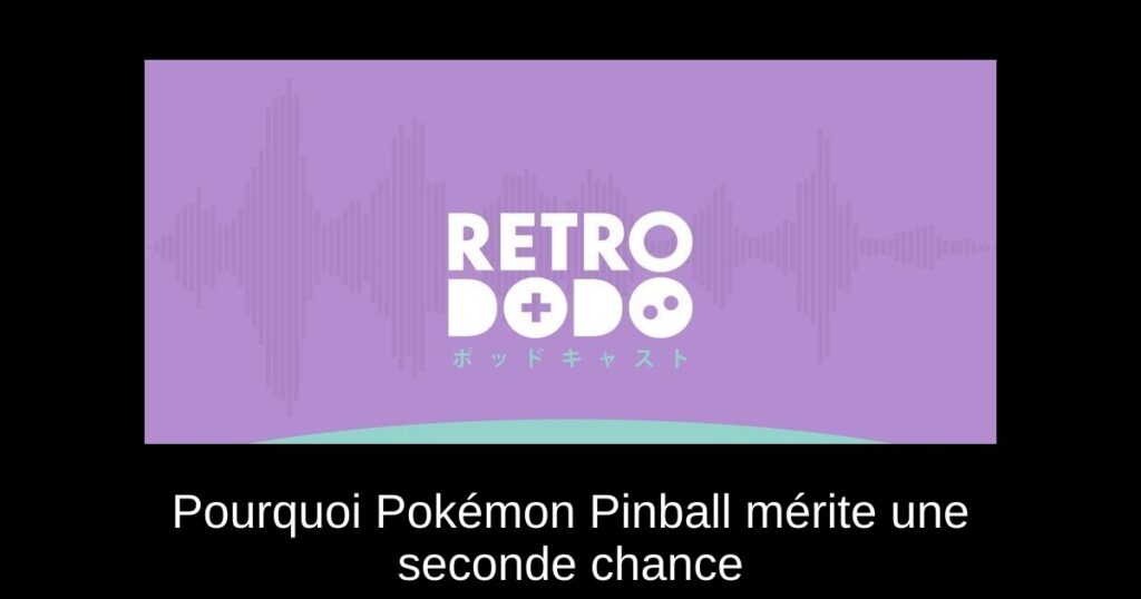 Pourquoi Pokémon Pinball mérite une seconde chance