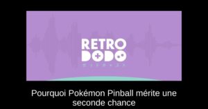 Pourquoi Pokémon Pinball mérite une seconde chance
