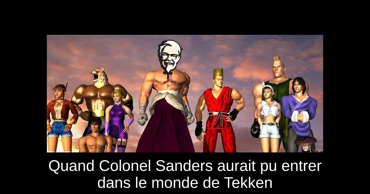 Quand Colonel Sanders aurait pu entrer dans le monde de Tekken