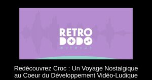 Redécouvrez Croc : Un Voyage Nostalgique au Coeur du Développement Vidéo-Ludique
