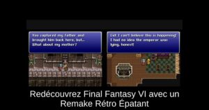 Redécouvrez Final Fantasy VI avec un Remake Rétro Épatant