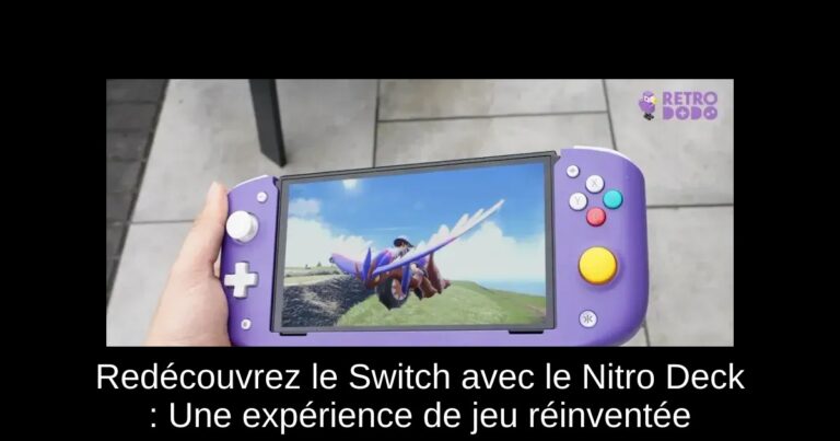 Redécouvrez le Switch avec le Nitro Deck : Une expérience de jeu réinventée