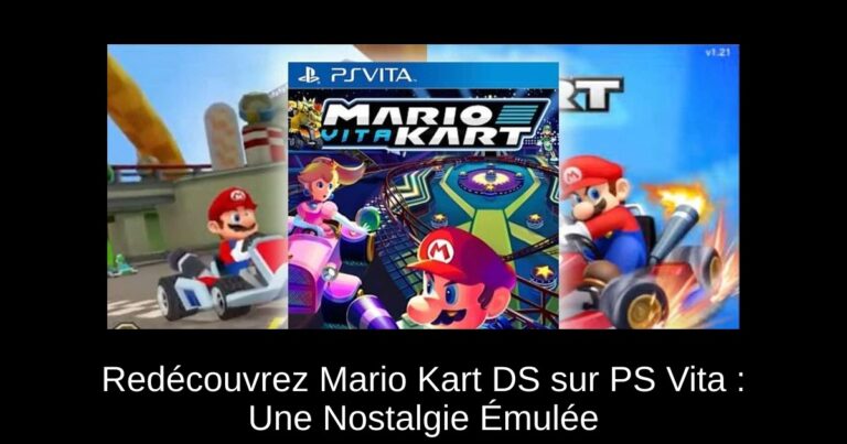 Redécouvrez Mario Kart DS sur PS Vita : Une Nostalgie Émulée