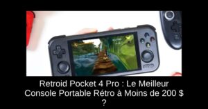 Retroid Pocket 4 Pro : Le Meilleur Console Portable Rétro à Moins de 200 $ ?
