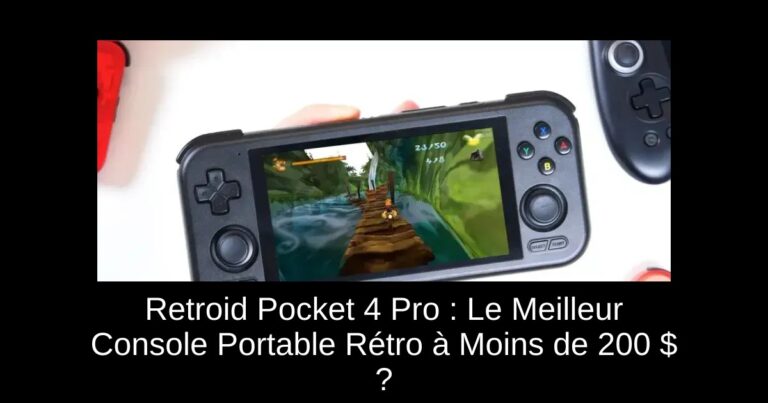 Retroid Pocket 4 Pro : Le Meilleur Console Portable Rétro à Moins de 200 $ ?