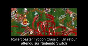 Rollercoaster Tycoon Classic : Un retour attendu sur Nintendo Switch