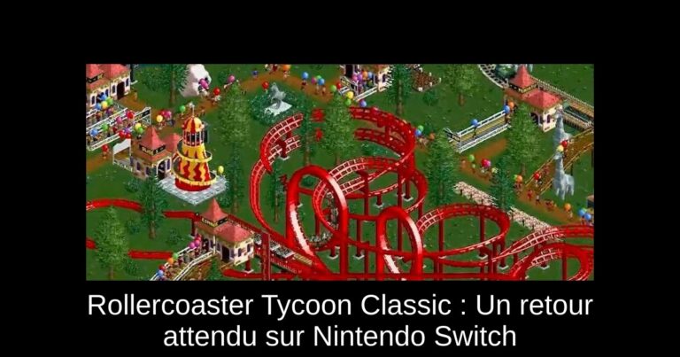Rollercoaster Tycoon Classic : Un retour attendu sur Nintendo Switch