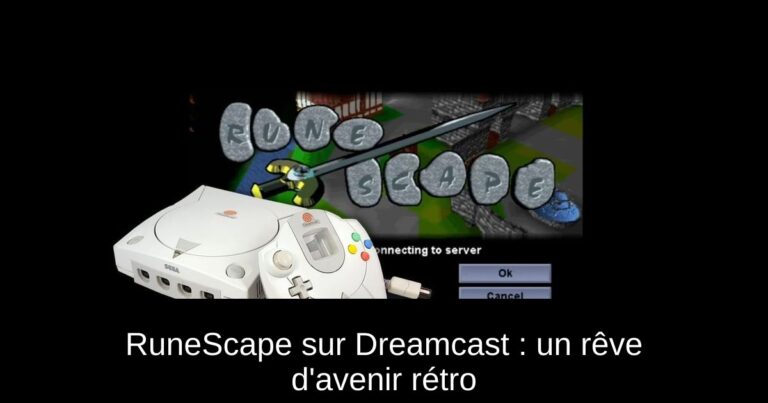 RuneScape sur Dreamcast : un rêve d'avenir rétro