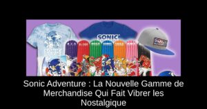 Sonic Adventure : La Nouvelle Gamme de Merchandise Qui Fait Vibrer les Nostalgique
