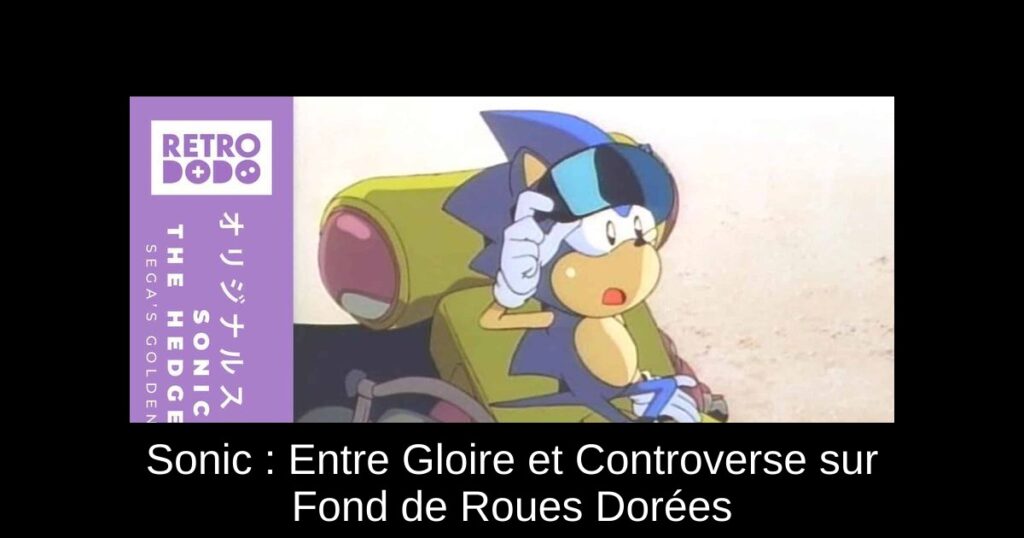 Sonic : Entre Gloire et Controverse sur Fond de Roues Dorées