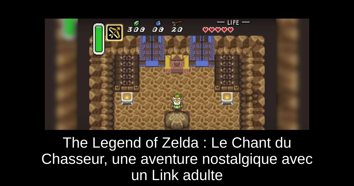 The Legend of Zelda : Le Chant du Chasseur, une aventure nostalgique avec un Link adulte