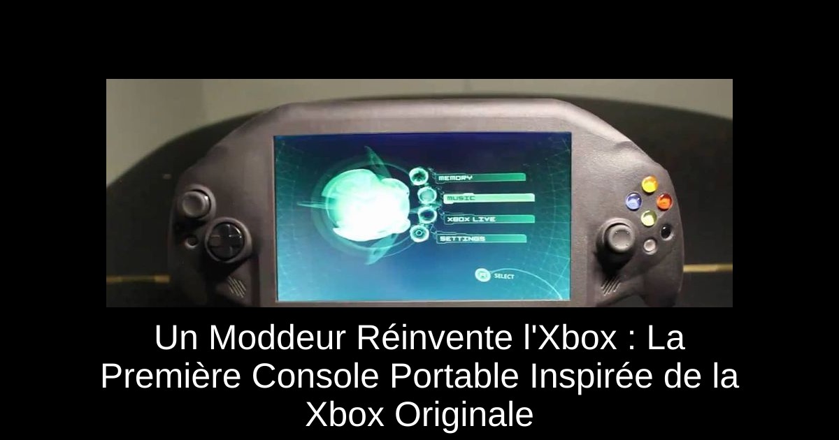 Un Moddeur Réinvente l'Xbox : La Première Console Portable Inspirée de la Xbox Originale