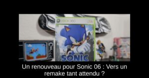 Un renouveau pour Sonic 06 : Vers un remake tant attendu ?
