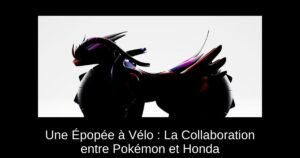 Une Épopée à Vélo : La Collaboration entre Pokémon et Honda