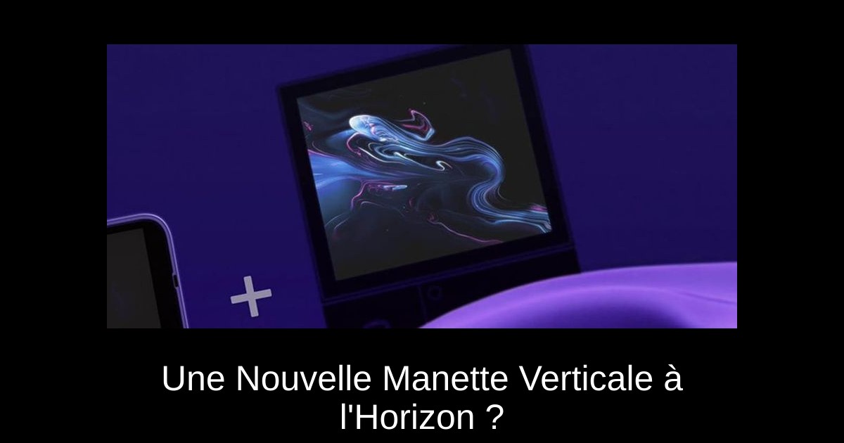 Une Nouvelle Manette Verticale à l'Horizon ?