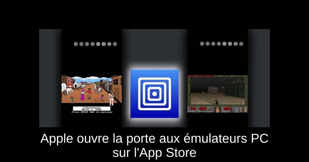 Apple ouvre la porte aux émulateurs PC sur l’App Store