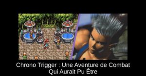 Chrono Trigger : Une Aventure de Combat Qui Aurait Pu Être