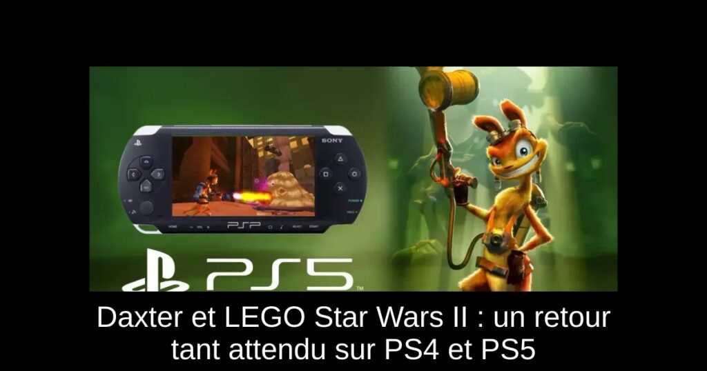 Daxter et LEGO Star Wars II : un retour tant attendu sur PS4 et PS5