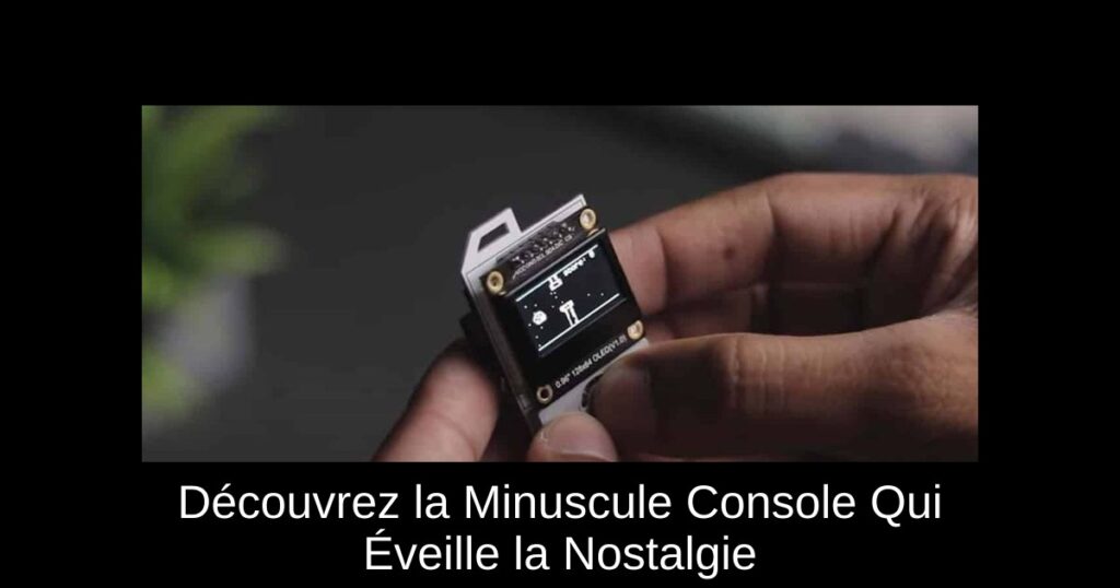 Découvrez la Minuscule Console Qui Éveille la Nostalgie