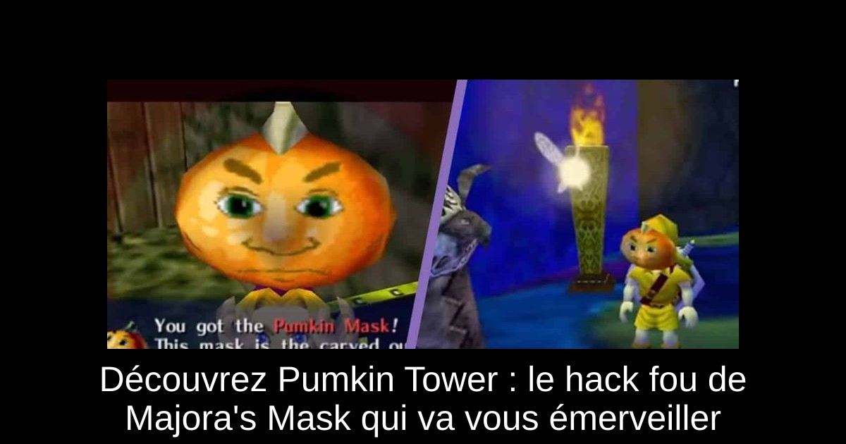 Découvrez Pumkin Tower : le hack fou de Majora's Mask qui va vous émerveiller