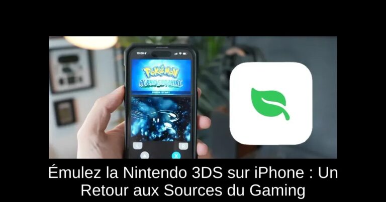Émulez la Nintendo 3DS sur iPhone : Un Retour aux Sources du Gaming