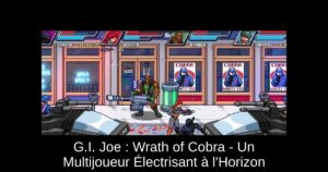 G.I. Joe : Wrath of Cobra - Un Multijoueur Électrisant à l'Horizon