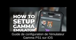 Guide de configuration de l'émulateur Gamma PS1 sur iOS