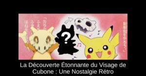 La Découverte Étonnante du Visage de Cubone : Une Nostalgie Rétro