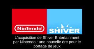 L'acquisition de Shiver Entertainment par Nintendo : une nouvelle ère pour le portage de jeux