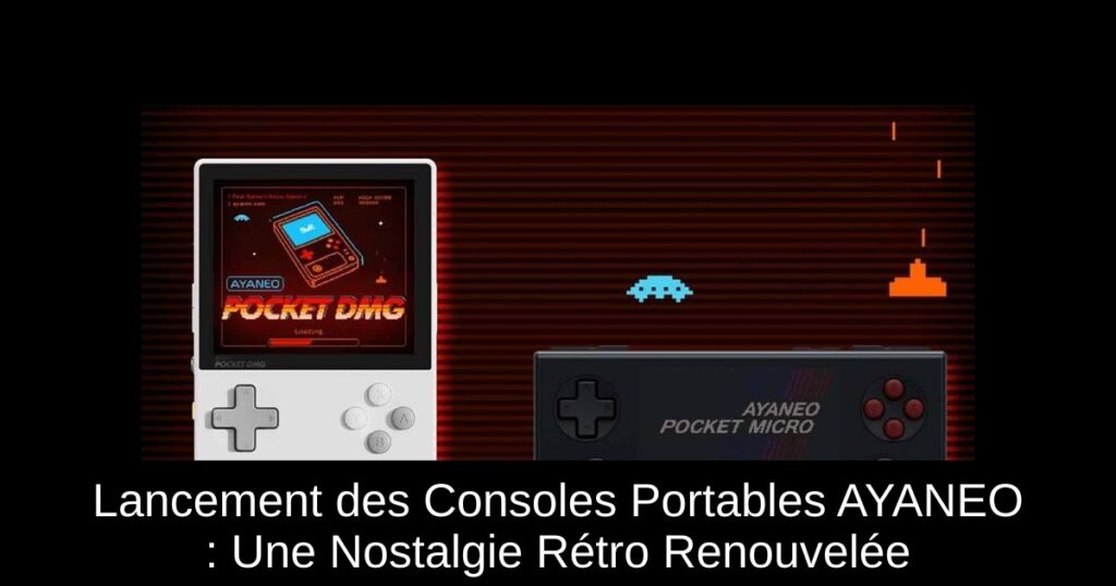Lancement des Consoles Portables AYANEO : Une Nostalgie Rétro Renouvelée