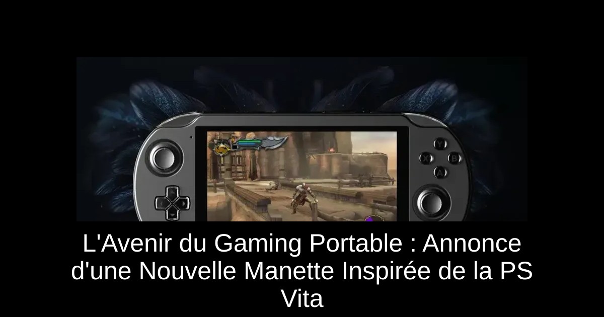 L'Avenir du Gaming Portable : Annonce d'une Nouvelle Manette Inspirée de la PS Vita