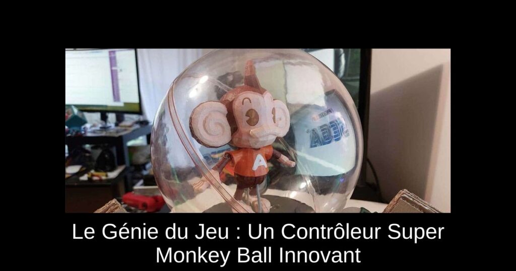 Le Génie du Jeu : Un Contrôleur Super Monkey Ball Innovant