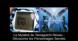 Le Mystère du Tamagotchi Résolu : Découvrez les Personnages Secrets