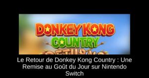 Le Retour de Donkey Kong Country : Une Remise au Goût du Jour sur Nintendo Switch
