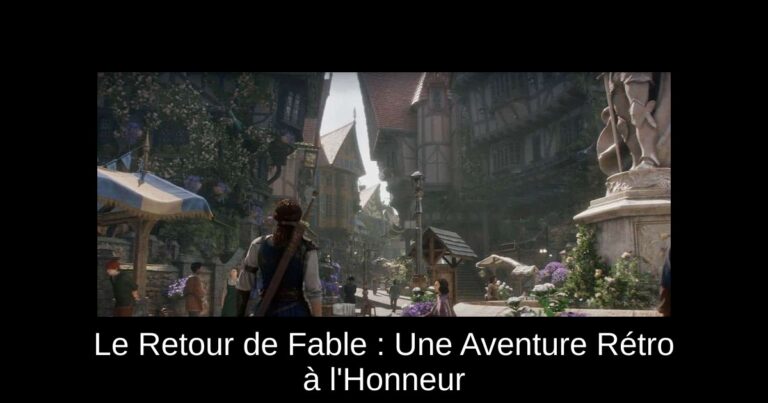 Le Retour de Fable : Une Aventure Rétro à l'Honneur